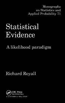 Statistical Evidence: A Likelihood Paradigm - Richard Royall
