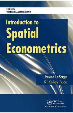 Poza produsului Introduction to Spatial Econometrics - James Lesage