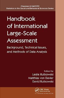 Handbook of International Large-Scale Assessment: Background, Technical Issues, and Methods of Data Analysis - Leslie Rutkowski
