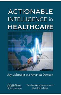 Coperta cărții 'Actionable Intelligence in Healthcare - Jay Liebowitz'
