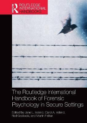 The Routledge International Handbook of Forensic Psychology in Secure Settings - Jane Ireland