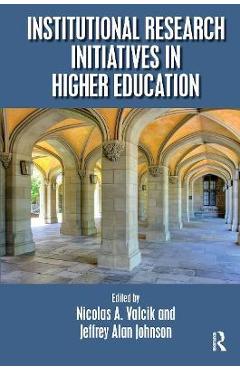 Coperta cărții 'Institutional Research Initiatives in Higher Education - Nicolas A. Valcik'