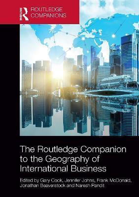The Routledge Companion to the Geography of International Business - Gary Cook