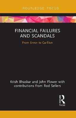 Financial Failures and Scandals: From Enron to Carillion - Krish Bhaskar