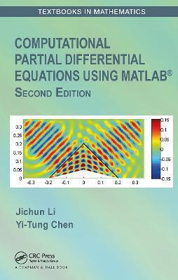 Computational Partial Differential Equations Using Matlab(r) - Jichun Li