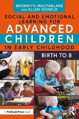 Social and Emotional Learning for Advanced Children in Early Childhood: Birth to 8 - Bronwyn Macfarlane
