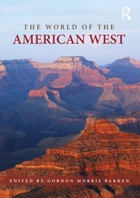 The World of the American West - Gordon Morris Bakken