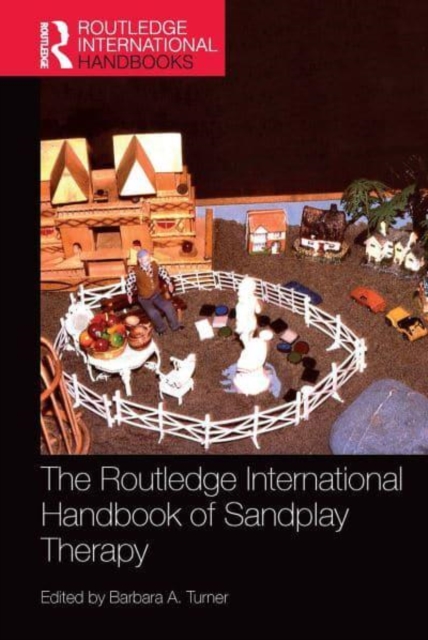 The Routledge International Handbook of Sandplay Therapy - Barbara Turner