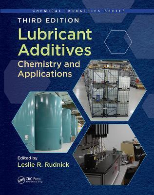 Lubricant Additives: Chemistry and Applications, Third Edition - Leslie R. Rudnick