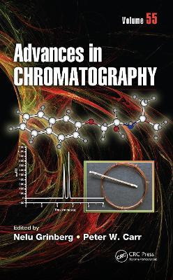 Advances in Chromatography: Volume 55 - Nelu Grinberg