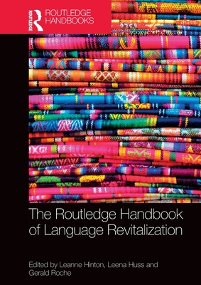 The Routledge Handbook of Language Revitalization - Leanne Hinton