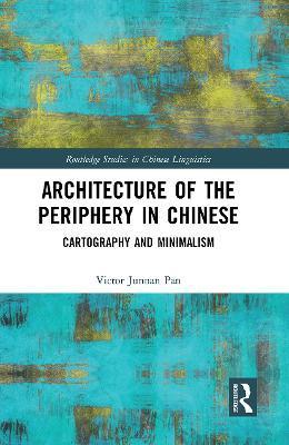 Architecture of the Periphery in Chinese: Cartography and Minimalism - Victor Pan