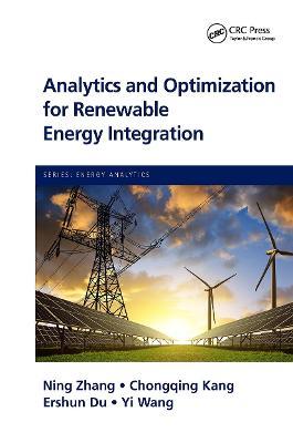 Analytics and Optimization for Renewable Energy Integration - Ning Zhang