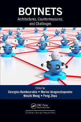 Botnets: Architectures, Countermeasures, and Challenges - Georgios Kambourakis