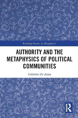 Authority and the Metaphysics of Political Communities - Gabriele De Anna
