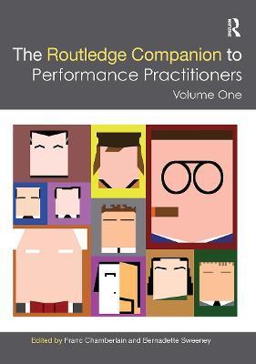 The Routledge Companion to Performance Practitioners: Volume One - Franc Chamberlain