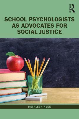 School Psychologists as Advocates for Social Justice - Kathleen Ness