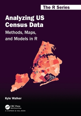 Analyzing Us Census Data: Methods, Maps, and Models in R - Kyle Walker