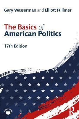 The Basics of American Politics - Gary Wasserman