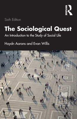 The Sociological Quest: An Introduction to the Study of Social Life - Haydn Aarons