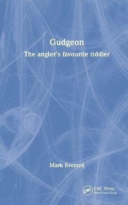 Gudgeon: The Angler's Favourite Tiddler - Mark Everard