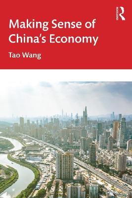 Making Sense of China's Economy - Tao Wang