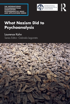 What Nazism Did to Psychoanalysis - Laurence Kahn
