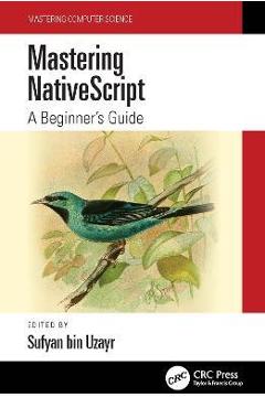Coperta cărții 'Mastering Nativescript: A Beginner's Guide - Sufyan Bin Uzayr'