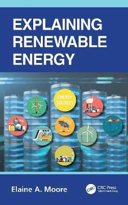 Explaining Renewable Energy - Elaine A. Moore