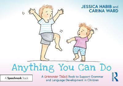 Anything You Can Do: A Grammar Tales Book to Support Grammar and Language Development in Children: A Grammar Tales Book to Support Grammar and Languag - Jessica Habib