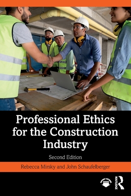 Professional Ethics for the Construction Industry - Rebecca Mirsky