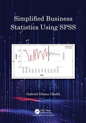 Simplified Business Statistics Using SPSS - Gabriel Otieno Okello