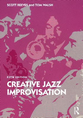 Creative Jazz Improvisation - Scott Reeves