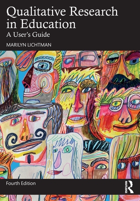 Qualitative Research in Education: A User's Guide - Marilyn Lichtman