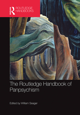 The Routledge Handbook of Panpsychism - William Seager