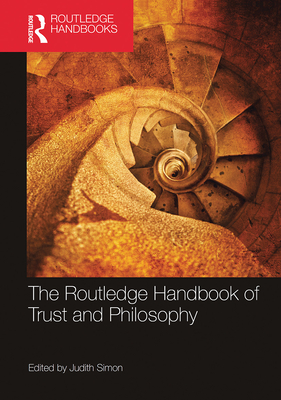The Routledge Handbook of Trust and Philosophy - Judith Simon