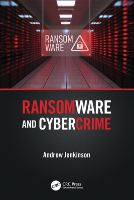 Ransomware and Cybercrime - Andrew Jenkinson