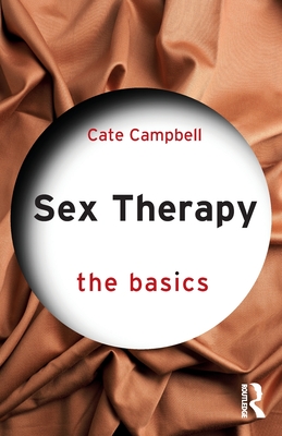 Sex Therapy: The Basics - Cate Campbell