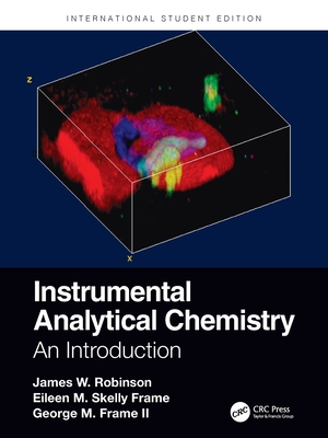 Instrumental Analytical Chemistry: An Introduction, International Student Edition - James W. Robinson