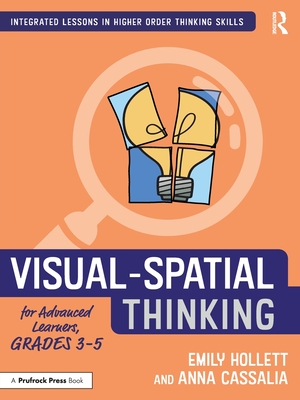 Visual-Spatial Thinking for Advanced Learners, Grades 3-5 - Emily Hollett