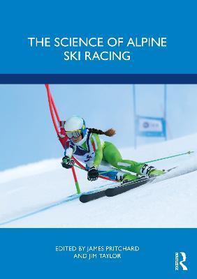 The Science of Alpine Ski Racing - James Pritchard