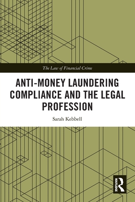 Anti-Money Laundering Compliance and the Legal Profession - Sarah Kebbell