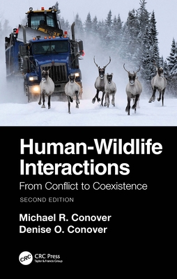 Human-Wildlife Interactions: From Conflict to Coexistence - Michael R. Conover