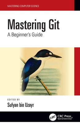 Mastering Git: A Beginner's Guide - Sufyan Bin Uzayr