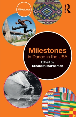 Milestones in Dance in the USA - Elizabeth Mcpherson