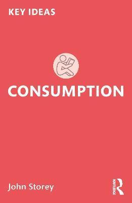 Consumption - John Storey