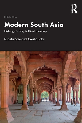 Modern South Asia: History, Culture, Political Economy - Sugata Bose