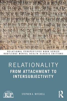 Relationality: From Attachment to Intersubjectivity - Stephen A. Mitchell