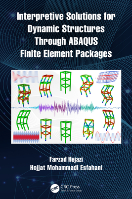 Interpretive Solutions for Dynamic Structures Through ABAQUS Finite Element Packages - Farzad Hejazi