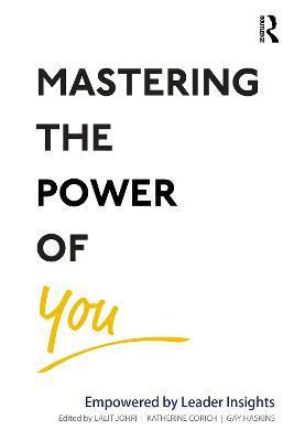 Mastering the Power of You: Empowered by Leader Insights - Lalit Johri